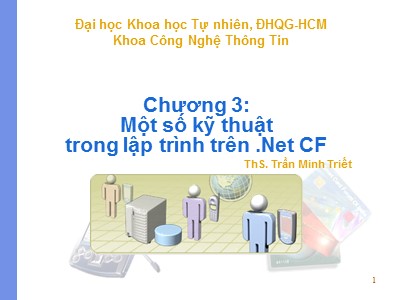 Một số kỹ thuật trong lập trình trên .Net CF - ThS. Trần Minh Triết