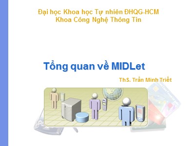 Tổng quan về MIDLet - ThS. Trần Minh Triết