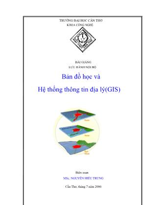 Bài giảng Bản đồ học và Hệ thống thông tin địa lý(GIS) - Phần I: Bản đồ - Nguyễn Hiếu Trung