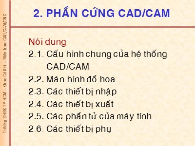 Bài giảng CAD/CAM/CNC - Phần 2: Phần cứng CAD/CAM/CNC