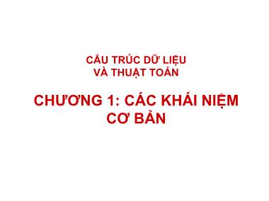 Bài giảng Cấu trúc dữ liệu và giải thuật - Chương 1: Các khái niệm cơ bản - Trịnh Anh Phúc