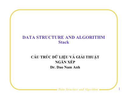 Bài giảng Cấu trúc dữ liệu và giải thuật: Ngăn xếp - Đào Nam Anh