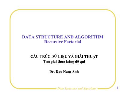 Bài giảng Cấu trúc dữ liệu và giải thuật: Tìm giai thừa bằng đệ qui - Đào Nam Anh