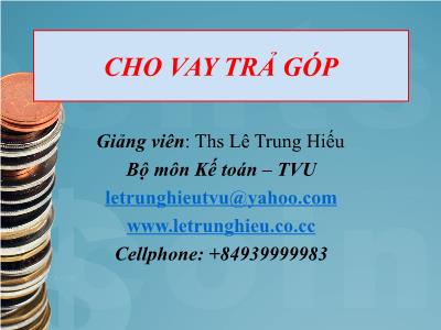 Bài giảng Cho vay trả góp - Ths Lê Trung Hiếu