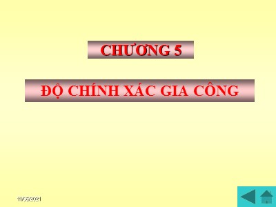 Bài giảng Cơ sở công nghệ chế tạo máy - Chương 5: Độ chính xác gia công