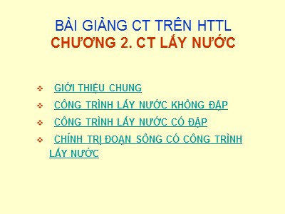 Bài giảng Công trình trên hệ thống thủy lợi - Chương 2: Công trình lấy nước - TS. Nguyễn Chiến