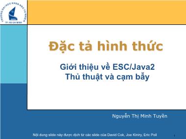 Bài giảng Đặc tả hình thức - Bài 12: Giới thiệu về ESC/Java2 - Phần 2: Thủ thuật và cạm bẫy - Nguyễn Thị Minh Tuyền