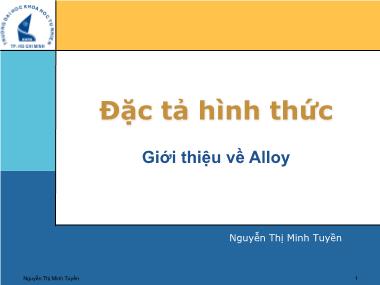 Bài giảng Đặc tả hình thức - Bài 3: Giới thiệu về Alloy (Phần 1) - Nguyễn Thị Minh Tuyền