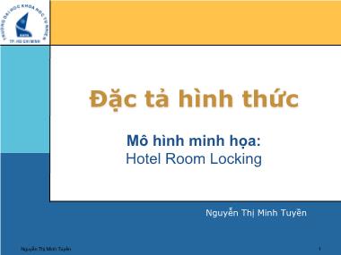 Bài giảng Đặc tả hình thức - Bài 8: Mô hình minh họa: Hotel Room Locking - Nguyễn Thị Minh Tuyền