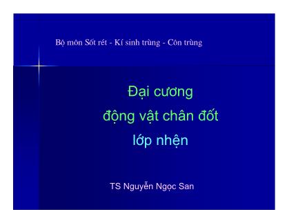 Bài giảng Đại cương động vật chân đốt: Lớp nhện - TS Nguyễn Ngọc San