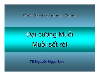 Bài giảng Đại cương Muỗi: Muỗi sốt rét - TS. Nguyễn Ngọc San