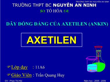 Bài giảng Dãy đồng đẳng của Axetilen (Ankin): Axetilen - Phan Thị Hội