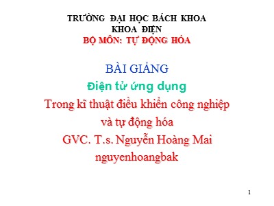 Bài giảng Điện tử ứng dụng trong kĩ thuật điều khiển công nghiệp và tự động hóa - TS. Nguyễn Hoàng Mai