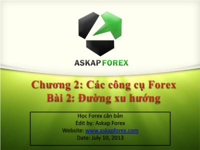 Bài giảng Forex căn bản - Chương 2: Các công cụ Forex - Bài 2: Đường xu hướng