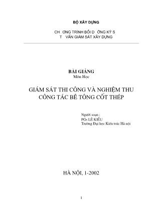 Bài giảng Giám sát thi công và nghiệm thu công tác bê tông cốt thép - PGS Lê Kiều