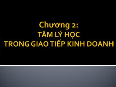 Bài giảng Giao tiếp trong kinh doanh - Chương 2: Tâm lý học trong giao tiếp kinh doanh