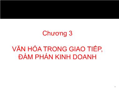 Bài giảng Giao tiếp trong kinh doanh - Chương 3: Văn hóa trong giao tiếp, đàm phán kinh doanh