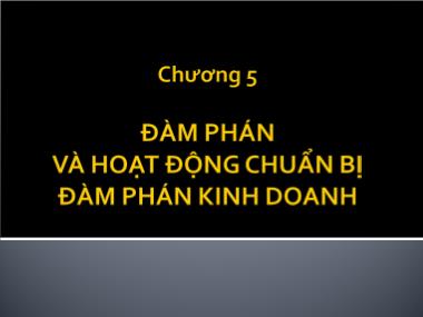 Bài giảng Giao tiếp trong kinh doanh - Chương 5: Đàm phán và hoạt động chuẩn bị đàm phán kinh doanh