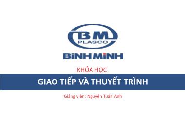 Bài giảng Giao tiếp và thuyết trình - Nguyễn Tuấn Anh