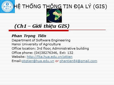 Bài giảng Hệ thống thông tin địa lý (GIS) - Chương 1: Giới thiệu GIS - Phan Trọng Tiến