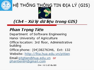 Bài giảng Hệ thống thông tin địa lý (GIS) - Chương 4: Xử lý dữ liệu trong GIS - Phan Trọng Tiến