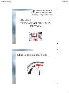 Bài giảng Hệ thống thông tin kế toán 2 - Chương 1: Tiếp cận với phần mềm kế toán - Vũ Quốc Thông