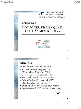 Bài giảng Hệ thống thông tin kế toán 2 - Chương 6: Một số chủ đề liên quan đến phần mềm kế toán - Vũ Quốc Thông