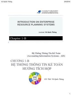 Bài giảng Hệ thống thông tin kế toán - Chương 1: Hệ thống thông tin kế toán hướng tích hợp -  Vũ Quốc Thông