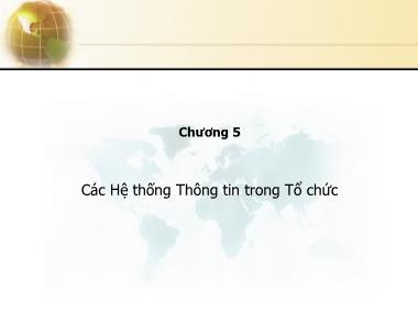 Bài giảng Hệ thống thông tin quản lý (MIS) - Chương 5: Các hệ thống thông tin trong tổ chức