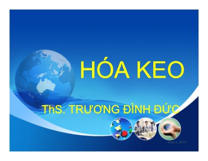 Bài giảng Hóa keo - Chương 1: Mở đầu - ThS. Trương Đình Đức