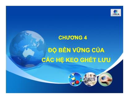 Bài giảng Hóa keo - Chương 4: Độ bền vững của các hệ keo ghét lưu - ThS. Trương Đình Đức