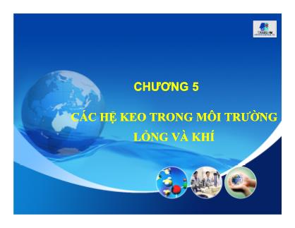 Bài giảng Hóa keo - Chương 5: Các hệ keo trong môi trường lỏng và khí - ThS. Trương Đình Đức