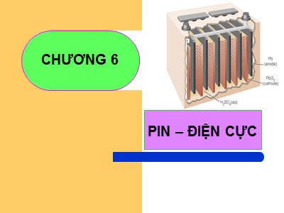 Bài giảng Hóa lý - Chương 6: Pin-Điện cực - Nguyễn Trọng Tăng