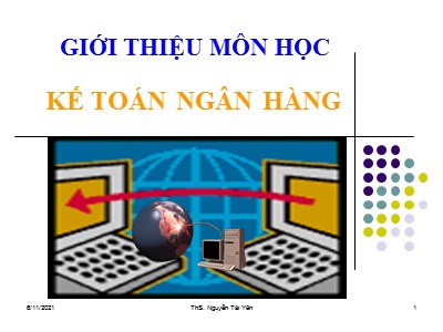 Bài giảng Kế toán ngân hàng - Chương 0: Giới thiệu môn học - ThS. Nguyễn Tài Yên