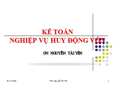 Bài giảng Kế toán ngân hàng - Chương 2: Kế toán nghiệp vụ huy động vốn - ThS. Nguyễn Tài Yên