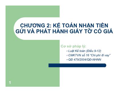 Bài giảng Kế toán ngân hàng thương mại - Chương 2: Kế toán nhận tiền gửi và phát hành giấy tờ có giá - Lê Việt Thủy