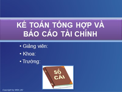 Bài giảng Kế toán tổng hợp và Báo cáo tài chính