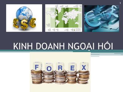 Bài giảng Kinh doanh ngoại hối - Chương 1,2,3