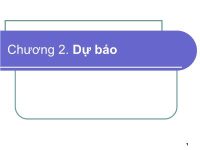 Bài giảng Kinh tế quản lý - Chương 2. Dự báo