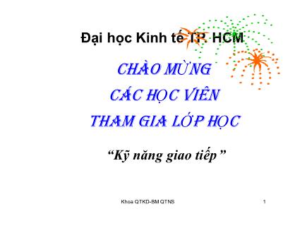 Bài giảng Kỹ năng giao tiếp trong kinh doanh - Chương 1: Khái quát chung về giao tiếp - Ths. Nguyễn Văn Chương