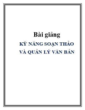 Bài giảng Kỹ năng soạn thảo và quản lý văn bản