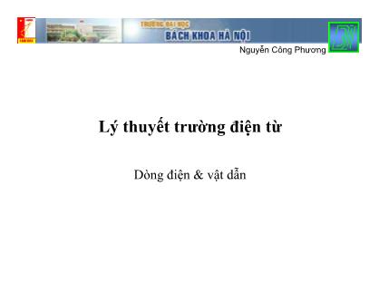 Bài giảng Lý thuyết trường điện từ - Chương 6: Dòng điện & vật dẫn