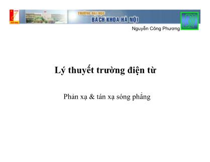 Bài giảng Lý thuyết trường điện từ - Chương XIII: Phản xạ & tán xạ sóng phẳng - Nguyễn Công Phương