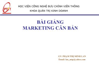 Bài giảng Marketing căn bản - Phạm Thị Minh Lan