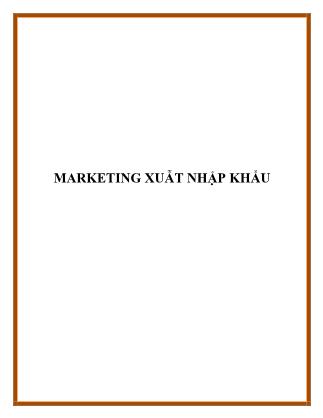 Bài giảng Marketing xuất nhập khẩu