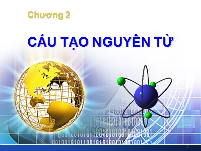 Bài giảng môn Hóa đại cương - Chương 2: Cấu tạo nguyên tử