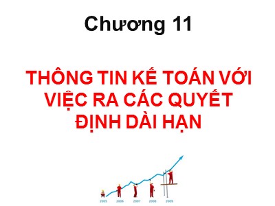 Bài giảng môn Kế toán quản trị - Chương 11: Thông tin kế toán với việc ra các quyết định dài hạn