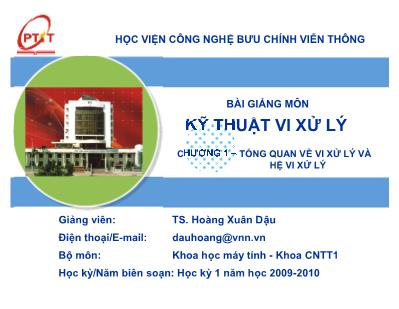 Bài giảng môn Kỹ thuật vi xử lý - Chương 1: Tổng quan về vi xử lý và Hệ vi xử lý - TS. Hoàng Xuân Dậu