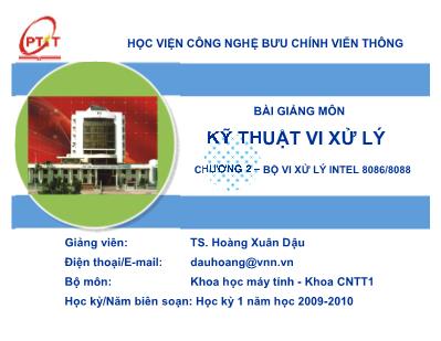 Bài giảng môn Kỹ thuật vi xử lý - Chương 2: Bộ vi xử lý INTEL 8086/8088 - TS. Hoàng Xuân Dậu