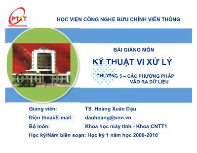 Bài giảng môn Kỹ thuật vi xử lý - Chương 5: Các phương pháp vào ra dữ liệu - TS. Hoàng Xuân Dậu